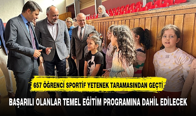 657 ÖĞRENCİ SPORTİF YETENEK TARAMASINDAN GEÇTİ