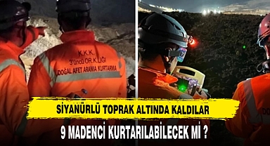 9 MADENCİ KURTARILABİLECEK Mİ ?