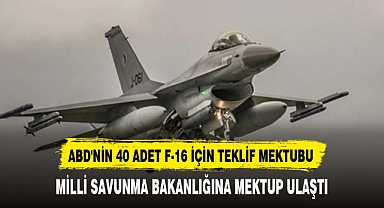 ABD'nin 40 adet F-16 için teklif mektubu Milli Savunma Bakanlığı'na ulaştı