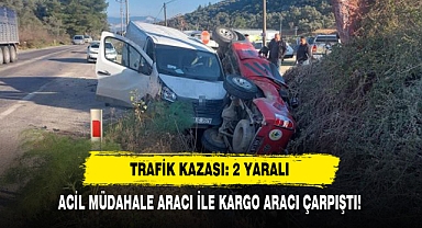 Acil Müdahale Aracı İle Kargo Aracı Çarpıştı!