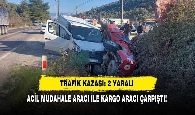 Acil Müdahale Aracı İle Kargo Aracı Çarpıştı!
