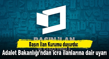 Adalet Bakanlığı’ndan icra ilanlarına dair uyarı