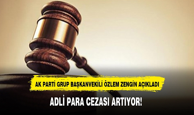 ADLİ PARA CEZASI ARTIYOR!