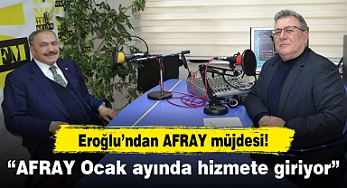 "AFRAY Ocak ayında hizmete giriyor"