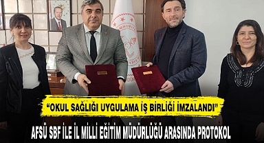 AFSÜ SBF İLE İL MİLLİ EĞİTİM MÜDÜRLÜĞÜ ARASINDA PROTOKOL