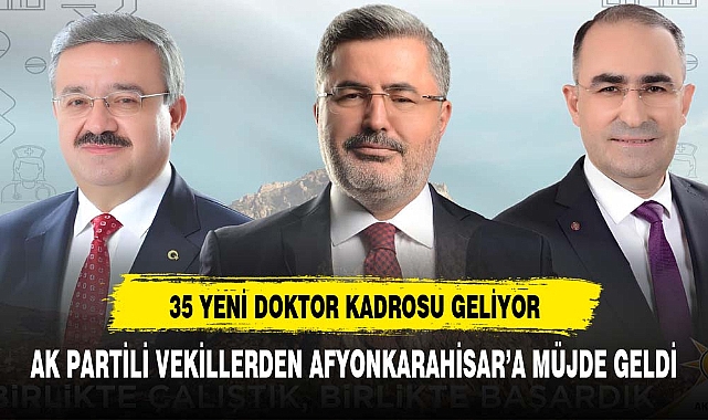 AFYON'A MÜJDE GELDİ  35 YENİ DOKTOR KADROSU GELİYOR"