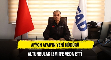 Afyon AFAD'ın Yeni Müdürü Altunbulak İzmir'e Veda Etti