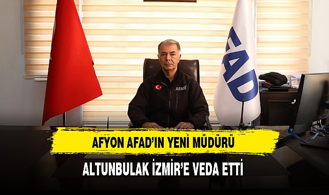 Afyon AFAD'ın Yeni Müdürü Altunbulak İzmir'e Veda Etti