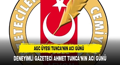 AFYON AGC ÜYESİ TUNCA'NIN ACI GÜNÜ