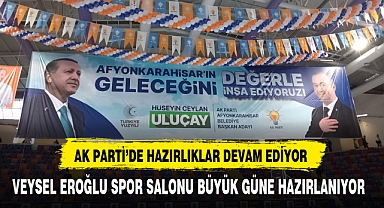 Afyon AK Parti'de Hazırlıklar Sürüyor