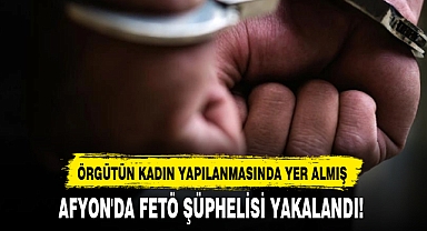 AFYON'DA FETÖ ŞÜPHELİSİ YAKALANDI!