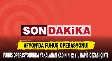 AFYON’DA FUHUŞ OPERASYONU!
