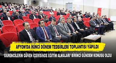 Afyon’da İkinci Dönem Tedbirleri Toplantısı Yapıldı