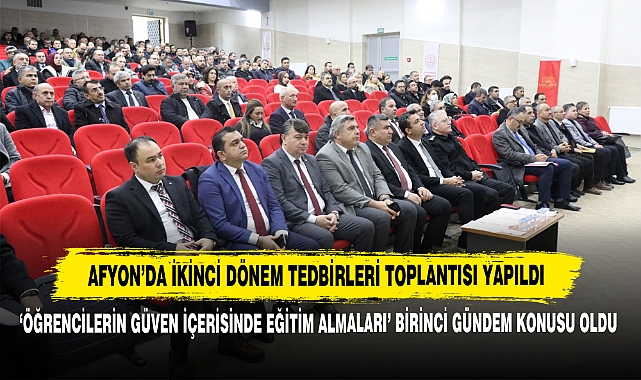 Afyon’da İkinci Dönem Tedbirleri Toplantısı Yapıldı