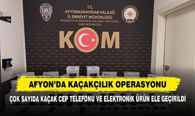 Afyon’da Kaçakçılık Operasyonu