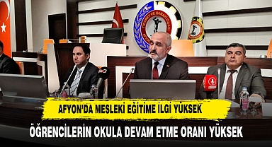 AFYON'DA MESLEKİ EĞİTİMDE EĞİTİME DEVAM ETME ORANI YÜKSEK