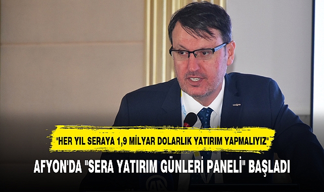 AFYON'DA "SERA YATIRIM GÜNLERİ PANELİ" BAŞLADI