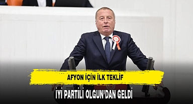 Afyon İçin İlk Teklif İYİ Partili Olgun'dan Geldi