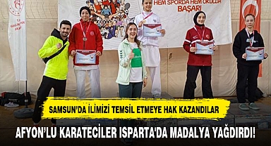 AFYON'LU KARATECİLER ISPARTA'DA MADALYA YAĞDIRDI!