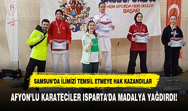 AFYON'LU KARATECİLER ISPARTA'DA MADALYA YAĞDIRDI!