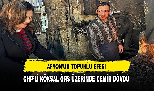 Afyon'un Topuklu Efesi CHP'li Köksal Tarihi Çarşıyı Ziyaret Etti