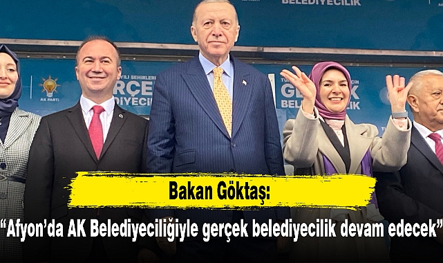 "Afyonkarahisar'da AK belediyeciliğiyle, gerçek belediyecilik devam edecek"