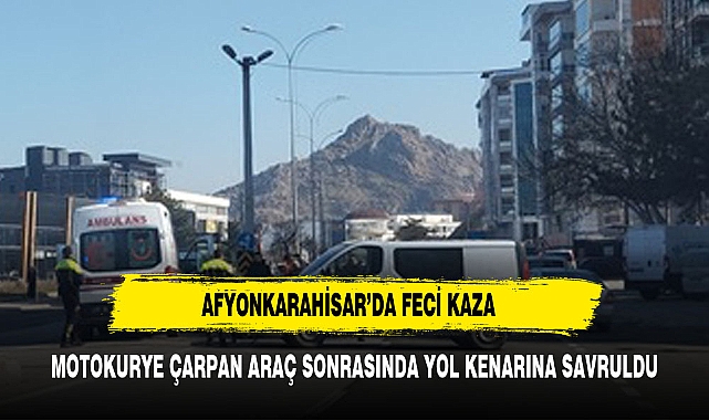 Afyonkarahisar'da feci kaza