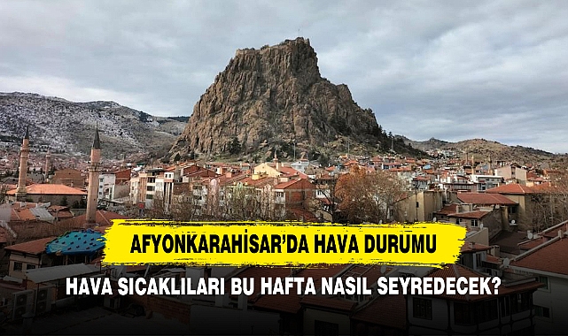 Afyonkarahisar’da Hava Durumu
