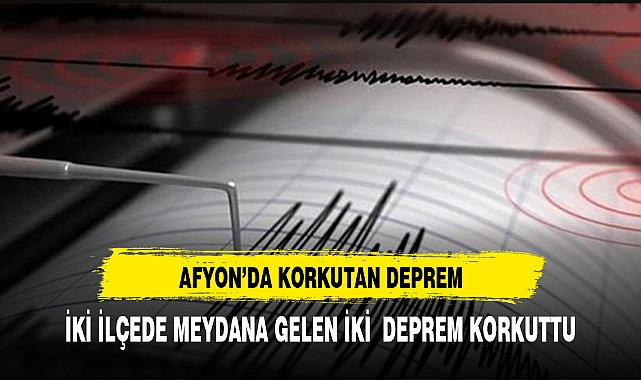 AFYONKARAHİSAR'DA KORKUTAN DEPREM