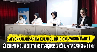 Afyonkarahisar'da Kutadgu Bilig Oku-Yorum Paneli