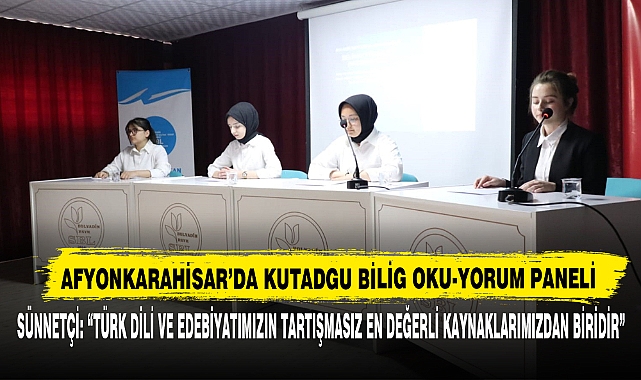 Afyonkarahisar'da Kutadgu Bilig Oku-Yorum Paneli