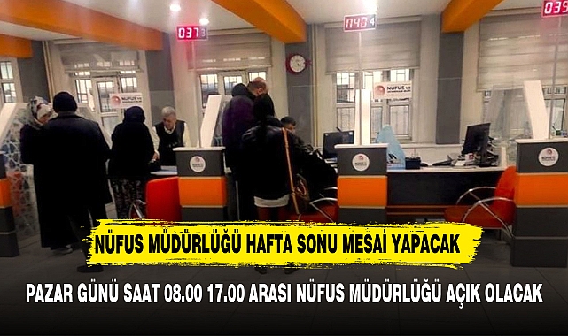 AFYONKARAHİSAR'DA NÜFUS MÜDÜRLÜĞÜ HAFTA SONU MESAİ YAPACAK