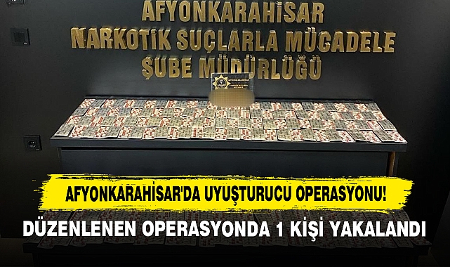 Afyonkarahisar'da Uyuşturucu Operasyonu!