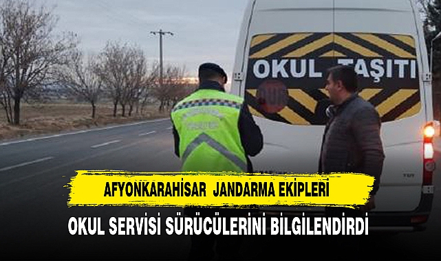 Afyonkarahisar Jandarmasından Okul Servis Aracı sürücülerine bilgilendirdi