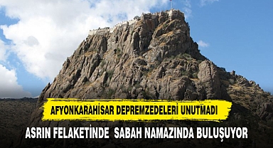 Afyonkarahisar Yarın Asrın Felaketinde Sabah Namazında Buluşuyor