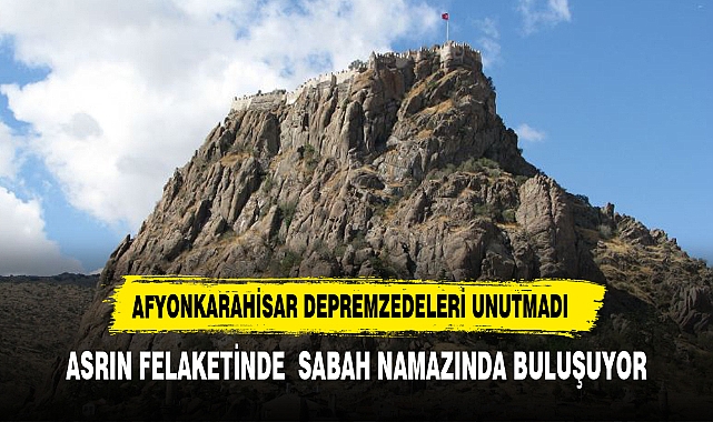 Afyonkarahisar Yarın Asrın Felaketinde Sabah Namazında Buluşuyor