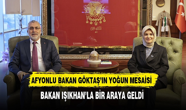 Afyonlu Bakan Göktaş'ın Ankara Mesaisi