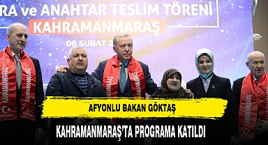 Afyonlu Bakan Göktaş Kahramanmaraş'ta Programa Katıldı