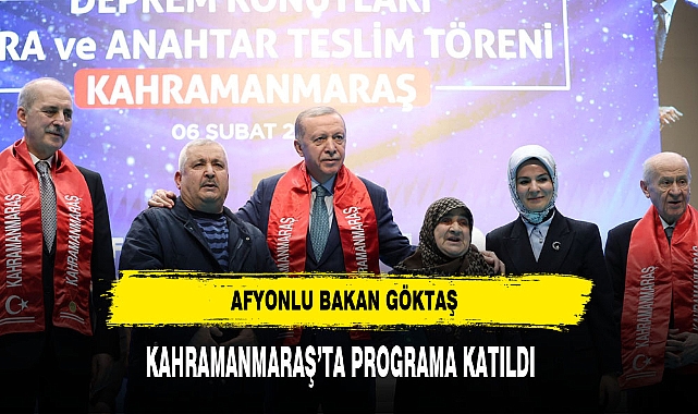 Afyonlu Bakan Göktaş Kahramanmaraş'ta Programa Katıldı