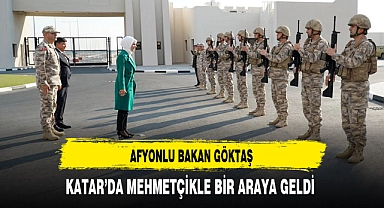 Afyonlu Bakan Göktaş Katar'da Mehmetçikle Bir Araya Geldi