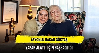Afyonlu Bakan Göktaş'tan Yazar Alatlı'ya Veda