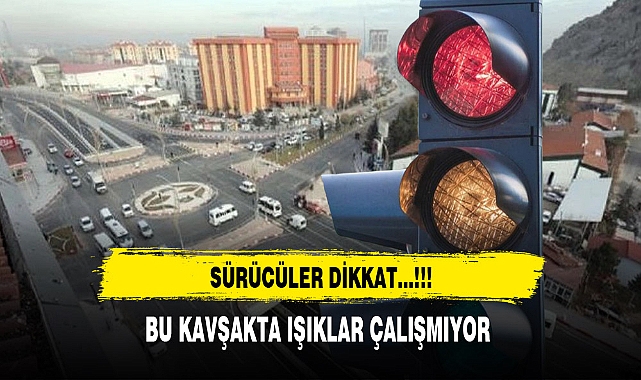 Afyonlu Sürücüler Dikkat Bu Kavşakta Trafik Işıkları Çalışmıyor