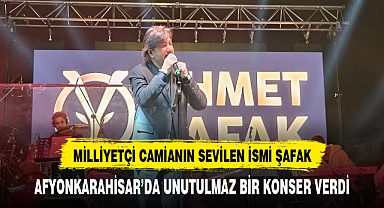 AHMET ŞAFAK, AFYONKARAHİSARLILARA UNUTULMAZ BİR KONSER VERDİ