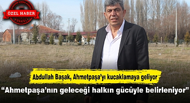“Ahmetpaşa’nın geleceği halkın gücüyle belirleniyor”