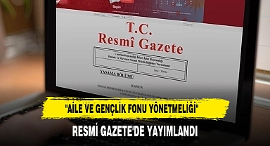 "Aile Ve Gençlik Fonu Yönetmeliği"