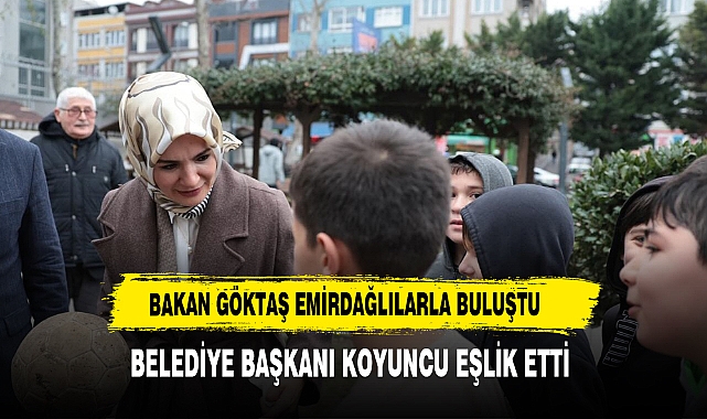 Aile ve Sosyal Hizmetler Bakanı Mahinur Özdemir Göktaş, Emirdağ'da Vatandaşlarla Buluştu
