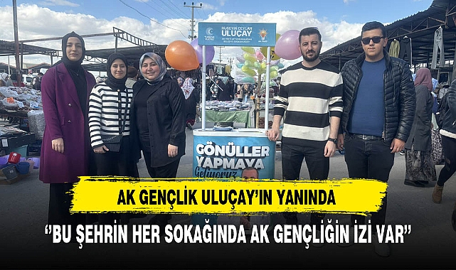 AK Gençlik Uluçay'ın Yanında