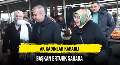 AK Kadınlar Kararlı Başkan Ertürk Sahada