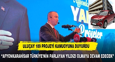 AK PARTİ ADAYI ULUÇAY 109 PROJEYİ AFYONKARAHİSARLILARLA PAYLAŞTI