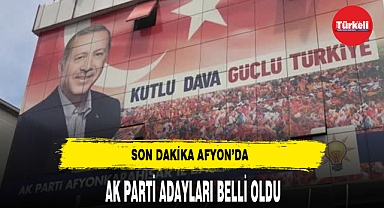 AK Parti Afyon'da Adaylar Belli Oldu